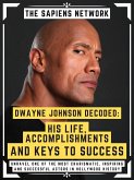 Dwayne Johnson Decoded: His Life, Accomplishments And Keys To Success (eBook, ePUB)