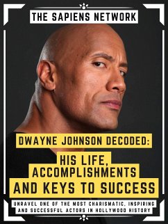 Dwayne Johnson Decoded: His Life, Accomplishments And Keys To Success (eBook, ePUB) - Network, The Sapiens