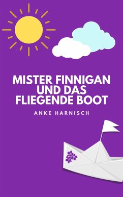 Mister Finnigan und das fliegende Boot (eBook, ePUB) - Harnisch, Anke