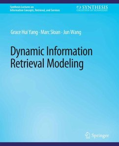 Dynamic Information Retrieval Modeling (eBook, PDF) - Yang, Grace Hui; Sloan, Marc; Wang, Jun