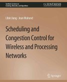 Scheduling and Congestion Control for Wireless and Processing Networks (eBook, PDF)