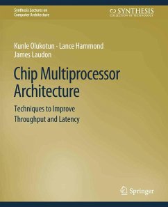 Chip Multiprocessor Architecture (eBook, PDF) - Olukotun, Kunle; Hammond, Lance; Laudon, James