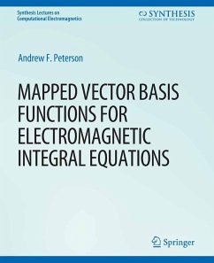 Mapped Vector Basis Functions for Electromagnetic Integral Equations (eBook, PDF) - Peterson, Andrew F.
