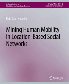 Mining Human Mobility in Location-Based Social Networks (eBook, PDF) - Gao, Huiji; Liu, Huan