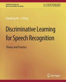 Discriminative Learning for Speech Recognition (eBook, PDF)