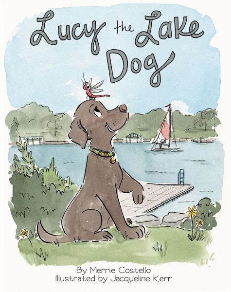 Lucy the Lake Dog (eBook, ePUB) Lucy the Lake Dog (eBook, ePUB)