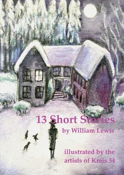 13 Short Stories by William Lewis with translations into German (eBook, ePUB)