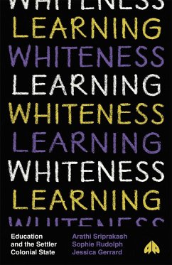 Learning Whiteness (eBook, ePUB) - Sriprakash, Arathi; Rudolph, Sophie; Gerrard, Jessica