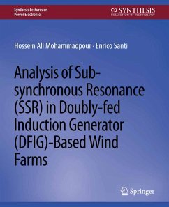 Analysis of Sub-synchronous Resonance (SSR) in Doubly-fed Induction Generator (DFIG)-Based Wind Farms (eBook, PDF) - Mohammadpour, Hossein Ali; Santi, Enrico