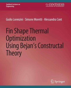 Fin-Shape Thermal Optimization Using Bejan's Constuctal Theory (eBook, PDF) - Lorenzini, Giulio; Moretti, Simone; Conti, Alessandra