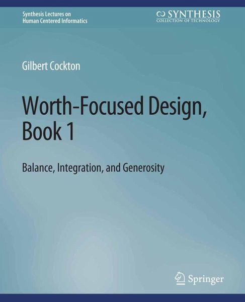 Worth-Focused Design, Book 1 (eBook, PDF) Worth-Focused Design, Book 1 (eBook, PDF)