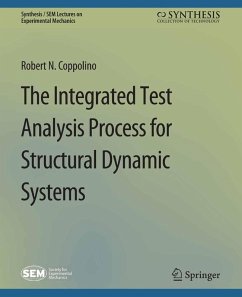 The Integrated Test Analysis Process for Structural Dynamic Systems (eBook, PDF) - Coppolino, Robert N.