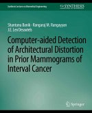 Computer-Aided Detection of Architectural Distortion in Prior Mammograms of Interval Cancer (eBook, PDF)