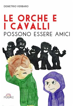 Le orche e i cavalli possono essere amici (eBook, ePUB) - Verbaro, Demetrio