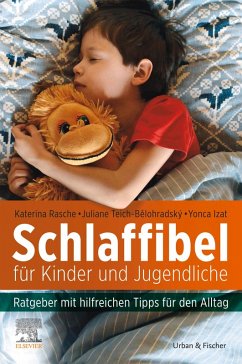 Schlaffibel für Kinder und Jugendliche (eBook, ePUB) - Rasche, Katerina; Teich-Belohradsky, Juliane; Izat, Yonca