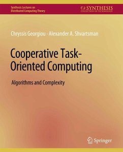 Cooperative Task-Oriented Computing (eBook, PDF) - Georgiou, Chryssis; Shvartsman, Alexander