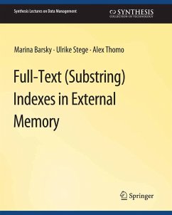 Full-Text (Substring) Indexes in External Memory (eBook, PDF) - Barsky, Marina; Thomo, Alex; Stege, Ulrike