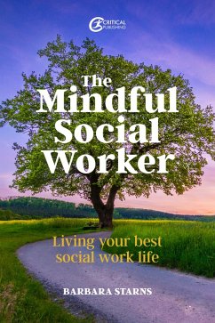 The Mindful Social Worker (eBook, ePUB) - Starns, Barbara