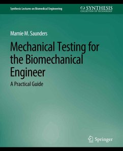 Mechanical Testing for the Biomechanics Engineer (eBook, PDF) - Saunders, Marnie M.