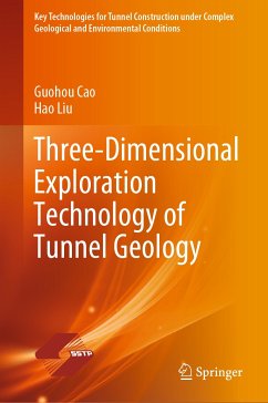 Three-Dimensional Exploration Technology of Tunnel Geology (eBook, PDF) - Cao, Guohou; Liu, Hao