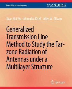 Generalized Transmission Line Method to Study the Far-zone Radiation of Antennas Under a Multilayer Structure (eBook, PDF) - Wu, Zuan Hui; Kishk, Ahmed A.; Glisson, Allen W.