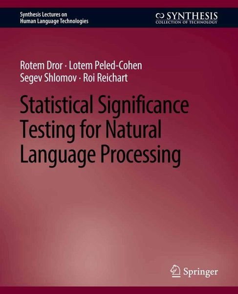 Statistical Significance Testing for Natural Language Processing (eBook, PDF) Statistical Significance Testing for Natural Language Processing (eBook, PDF)