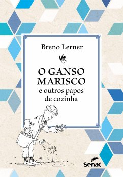 Cover O ganso marisco e outros papos de cozinha (eBook, ePUB)