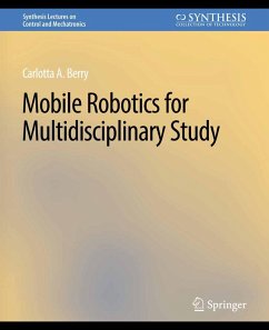 Mobile Robotics for Multidisciplinary Study (eBook, PDF) - Berry, Carolotta
