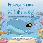 Prophet Yunus & the Big Fish in the Sea (Islamic Books for Muslim Kids) (eBook, ePUB)