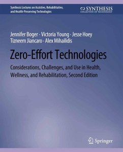 Zero-Effort Technologies (eBook, PDF) - Boger, Jennifer; Young, Victoria; Hoey, Jesse; Jiancaro, Tizneem; Mihailidis, Alex