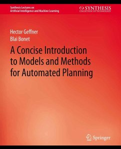 A Concise Introduction to Models and Methods for Automated Planning (eBook, PDF) - Geffner, Hector; Bonet, Blai
