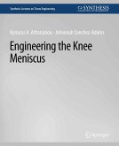 Engineering the Knee Meniscus (eBook, PDF) Engineering the Knee Meniscus (eBook, PDF)