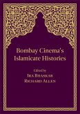 Bombay Cinema's Islamicate Histories (eBook, ePUB) Bombay Cinema's Islamicate Histories (eBook, ePUB)