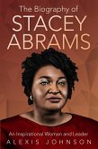 The Biography of Stacey Abrams: An Inspirational Woman and Leader (eBook, ePUB)