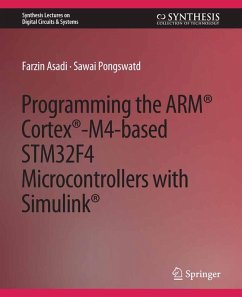 Programming the ARM® Cortex®-M4-based STM32F4 Microcontrollers with Simulink® (eBook, PDF) - Asadi, Farzin; Pongswatd, Sawai