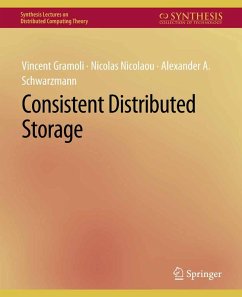 Consistent Distributed Storage (eBook, PDF) - Gramoli, Vincent; Nicolaou, Nicolas; Schwarzmann, Alexander A.