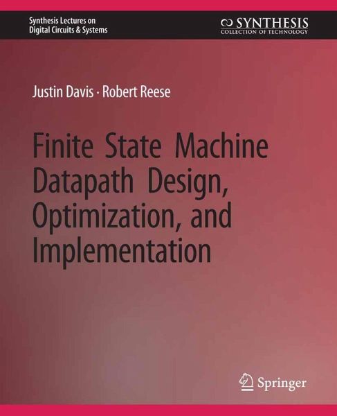 Finite State Machine Datapath Design, Optimization, and Implementation (eBook, PDF) Finite State Machine Datapath Design, Optimization, and Implementation (eBook, PDF)