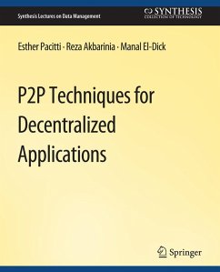 P2P Techniques for Decentralized Applications (eBook, PDF) - Pacitti, Esther; Akbaranian, Reza; El-Dick, Manal