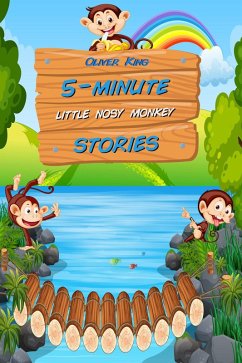 5-Minute Little Nosy Monkey Stories: 15 Original Bedtime Tales (eBook, ePUB) - King, Oliver