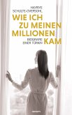 Wie ich zu meinen Millionen kam (eBook, ePUB)