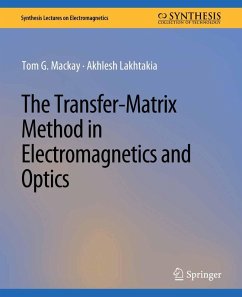 The Transfer-Matrix Method in Electromagnetics and Optics (eBook, PDF) - Mackay, Tom G.; Lakhtakia, Akhlesh