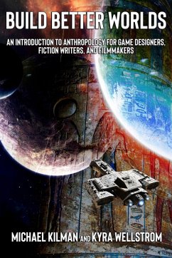 Build Better Worlds (eBook, ePUB) - Kilman, Michael; Wellstrom, Kyra