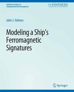 Modeling a Ship's Ferromagnetic Signatures (eBook, PDF) - Holmes, John J.