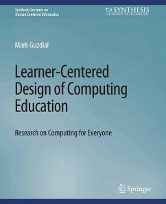 Learner-Centered Design of Computing Education (eBook, PDF) - Guzdial, Mark