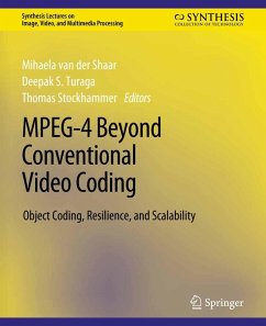 MPEG-4 Beyond Conventional Video Coding (eBook, PDF) - Schaar, Mihaela; Turaga, Deepak S; Stockhammer, Thomas