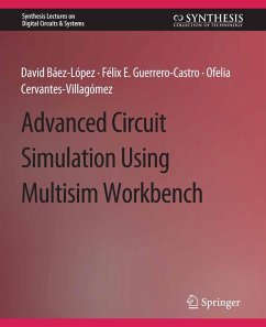 Advanced Circuit Simulation Using Multisim Workbench (eBook, PDF) - Baez-Lopez, David; Guerrero-Castro, Félix E.; Cervantes-Villagómez, Ofelia Delfina