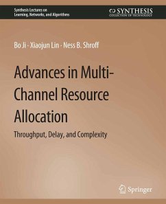 Advances in Multi-Channel Resource Allocation (eBook, PDF) - Ji, Bo; Lin, Xiaojun; Shroff, Ness B.