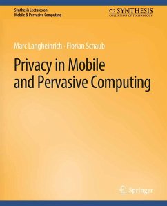 Privacy in Mobile and Pervasive Computing (eBook, PDF) - Langheinrich, Marc; Schaub, Florian