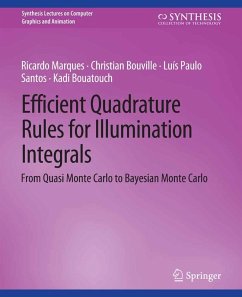 Efficient Quadrature Rules for Illumination Integrals (eBook, PDF) - Marques, Ricardo; Bouville, Christian; Santos, Luís Paulo; Bouatouch, Kadi