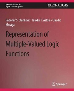 Representations of Multiple-Valued Logic Functions (eBook, PDF) - Stankovic, Radomir S.; Astola, Jaakko; Moraga, Claudio